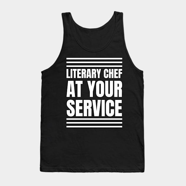 The Literary Chef: A Perfect Gift for Book Lovers and Cooking Enthusiasts! Tank Top by YUED